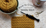 How to: Crochet the Griddle Stitch
