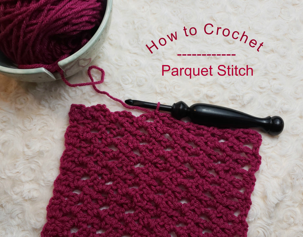 How to: Crochet the Parquet Stitch